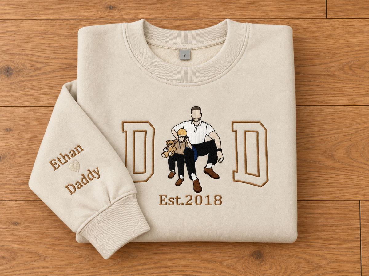 You Made Me Dad – Custom DAD Portrait & Year Embroidered Sweatshirt